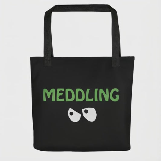 Meddling ~ tote bag